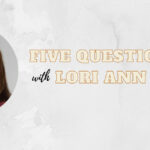 Five Questions with Lori Ann Bailey